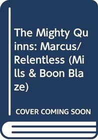 The Mighty Quinns: Marcus/ Relentless (Blaze Romance)