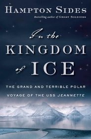 In the Kingdom of Ice: The Grand and Terrible Polar Voyage of the USS Jeannette (Audio CD) (Unabridged)