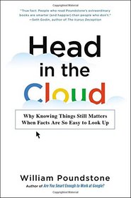 Head in the Cloud: Why Knowing Things Still Matters When Facts Are So Easy to Look Up