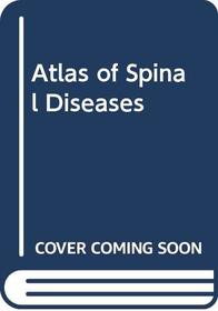 Atlas of Spinal Diseases