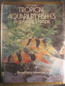 Tropical Aquarium Fishes: Freshwater & Marine