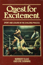 Quest for Excitement: Sport and Leisure in the Civilizing Process