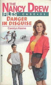 Danger in Disguise (Nancy Drew Files, Case No 33)