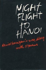 Night Flight to Hanoi:  Daniel Berrigan's War Diary With Eleven Poems