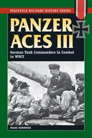 Panzer Aces II: German Tank Commanders in Combat in World War II (Stackpole Military History)