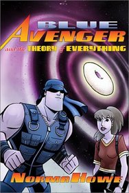 Blue Avenger and the Theory of Everything (Blue Avenger)