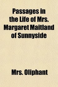 Passages in the Life of Mrs. Margaret Maitland of Sunnyside