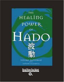 The Healing Power of Hado (EasyRead Large Bold Edition)