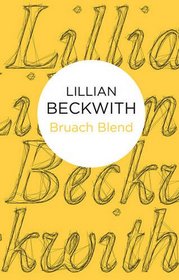 Bruach Blend (Lillian Beckwith's Hebridean Tales)