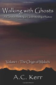 Walking With Ghosts: A Christian Seeking an Understanding of Nature