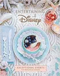 Entertaining with Disney: Exceptional Events Inspired by Mickey Mouse, The Little Mermaid, Moana, and More