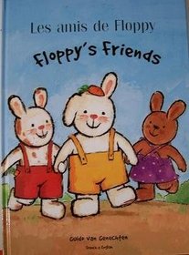 Les amis de Floppy - Floppy's Friends (Bilingual edition: French & English)