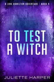 To Test a Witch (A Jinx Hamilton Mystery) (Volume 9)