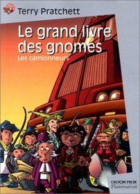 Le Grand Livre des gnomes, tome 1 : Les Camionneurs