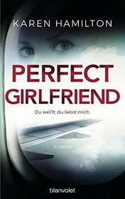 Perfect Girlfriend (The Perfect Girlfriend) (German Edition)