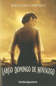 Largo domingo de noviazgo (Books4pocket Narrativa) (Spanish Edition)