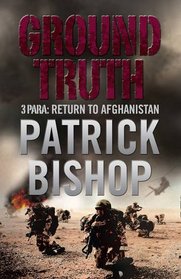 Ground Truth: 3 Paras Return to Afghanistan