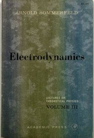 Electrodynamics (Lectures on Theoretical Physics, Vol. 3)