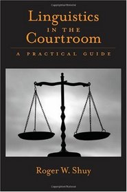 Linguistics in the Courtroom: A Practical Guide