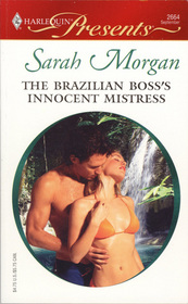 The Brazilian Boss's Innocent Mistress (In Bed with the Boss) (Harlequin Presents, No 2664)