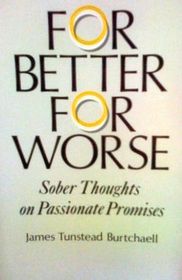 For Better, for Worse: Sober Thoughts on Passionate Promises