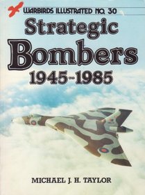 Strategic Bombers, 1945-1985 -Warbirds Illustrated No. 30