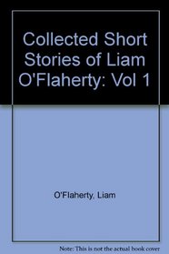 Collected Short Stories of Liam O'Flaherty: Vol 1