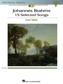 Brahms: 15 Selected songs - Low Voice - Bk/2 Cds, Accomps,   Diction, The Vocal Library