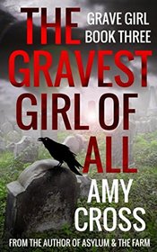 The Gravest Girl of All (Grave Girl)