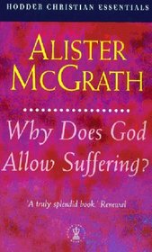 Why Does God Allow Suffering? (Hodder Christian Essentials)