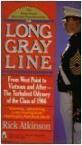 The Long Gray Line: From West Point to Vietnam and After--The Turbulent Odyssey of the Class of 1966