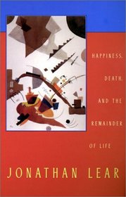 Happiness, Death, and the Remainder of Life (Tanner Lectures of Human Values (Harvard University))