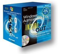 Windows Administrator's Inside Out Kit: Windows Server 2008 Inside Out and Windows Vista Inside Out