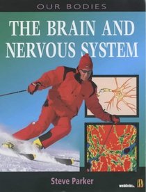 The Brain and Nervous System (Our Bodies S.)