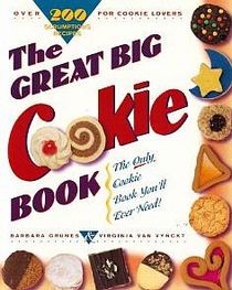 The Great Big Cookie Book: Over 200 Scrumptious Recipes for Cookie Lovers