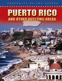 Puerto Rico And Other Outlying Areas (Portraits of the States)