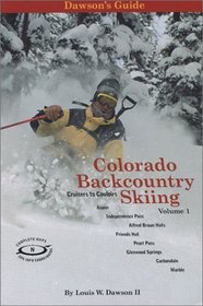 Dawson's Guide to Colorado Backcountry Skiing, Volume 1