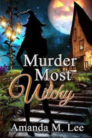 Murder Most Witchy (Wicked Witches of the Midwest) (Volume 10)