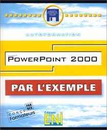 Powerpoint 2000, collection Par l'Exemple, en franais, in french