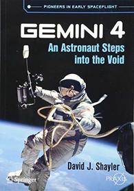 Gemini 4: An Astronaut Steps into the Void (Springer Praxis Books)