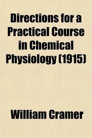 Directions for a Practical Course in Chemical Physiology (1915)