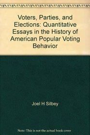 Voters, parties, and elections;: Quantitative essays in the history of American popular voting behavior