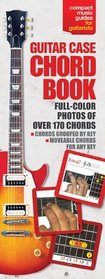 The Guitar Case Chord Book in Full Color: Compact Reference Library (Compact Music Guides for Guitarists)