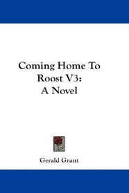 Coming Home To Roost V3: A Novel