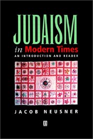 Judaism in Modern Times: An Introduction and Reader