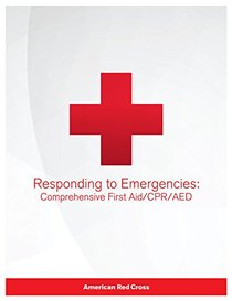 Responding to Emergencies: Comprehensive First Aid/CPR/AED Textbook