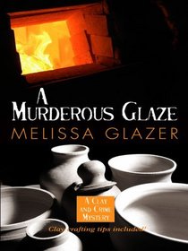 A Murderous Glaze (Clay and Crime, Bk1) (Large Print)