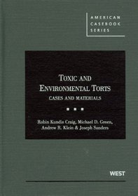 Toxic and Environmental Torts: Cases and Materials (American Casebook)