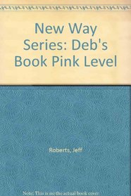 New Way Series: Deb's Book Pink Level