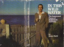 In This Wild Water: The Suppressed Poems of Robinson Jeffers